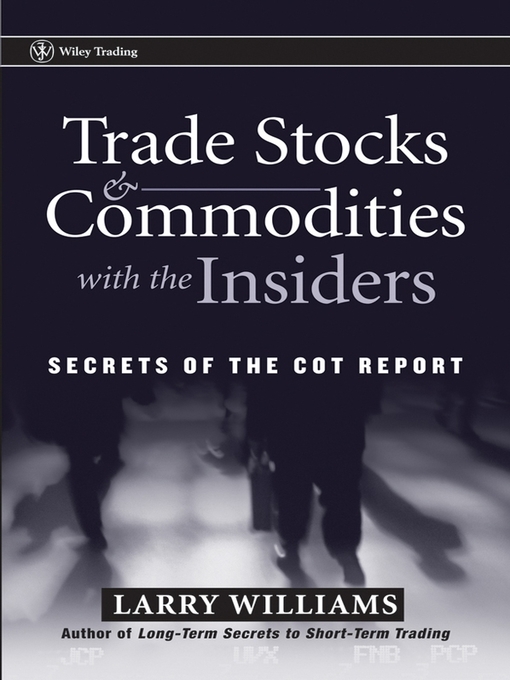 Title details for Trade Stocks and Commodities with the Insiders by Larry Williams - Wait list